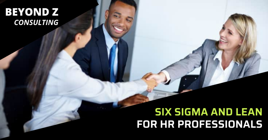 Six Sigma and Lean FOR hr PROFESSIONALS - Beyond Z
